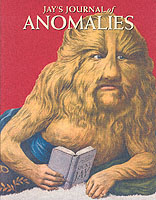 Jay's Journal of Anomalies : Conjurers, Cheats, Hustlers, Hoaxters, Pranksters, Jokesters, Impostors, Pretenders, Sideshow Showmen, Armless Calligraph