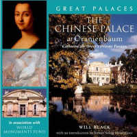 The Chinese Palace at Oranienbaum : Catherine the Greats Private Passion (Great Palaces)