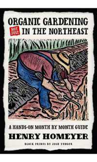 Organic Gardening (Not Just) in the Northeast : A Hands-On Month-to-Month Guide