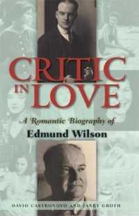 Critic in Love : A Romantic Biography of Edmund Wilson -- Hardback