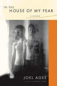 In the House of My Fear : A Memoir