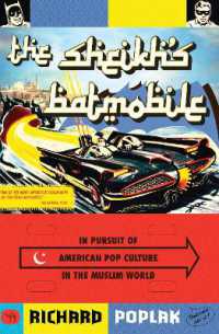 The Sheikh's Batmobile : In Pursuit of American Pop Culture in the Muslim World