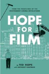 Hope for Film : From the Frontlines of the Independent Cinema Revolutions （Reprint）
