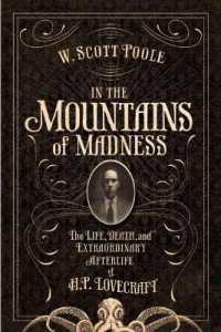 In the Mountains of Madness : The Life and Extraordinary Afterlife of H.P. Lovecraft