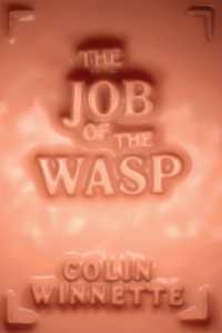 The Job of the Wasp : A Novel