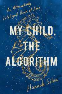 My Child, the Algorithm : An Alternatively Intelligent Book of Love