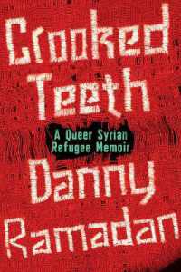 Crooked Teeth : A Queer Syrian Refugee Memoir