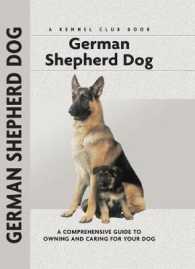 German Shepherd Dog : A Comprehensive Guide to Owning and Caring for Your Dog