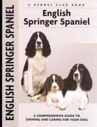 English Springer Spaniel : A Comprehensive Guide to Owning and Caring for Your Dog (Kennel Club S.)
