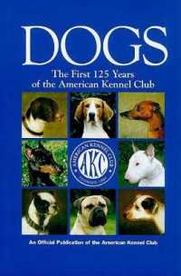Dogs : The First 125 Years of the American Kennel Club