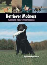 Retriever Madness : Training the World's Favorite Gundog -- Hardback