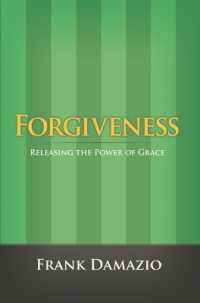 Forgiveness : Releasing the Power of Grace