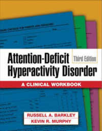 ＡＤＨＤ臨床ワークブック（第３版）<br>Attention-deficit Hyperactivity Disorder : A Clinical Workbook （3TH）