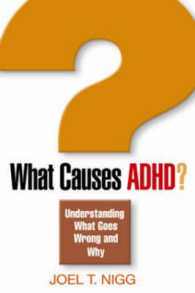 ADHDの原因<br>What Causes ADHD? : Understanding What Goes Wrong and Why （1ST）