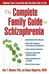 The Complete Family Guide to Schizophrenia : Helping Your Loved One Get the Most Out of Life