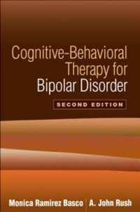 Cognitive-Behavioral Therapy for Bipolar Disorder, Second Edition （2ND）
