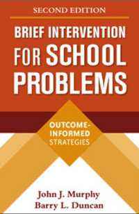 学校の問題への短期介入（第２版）<br>Brief Intervention for School Problems, Second Edition : Outcome-Informed Strategies (The Guilford School Practitioner Series) （2ND）
