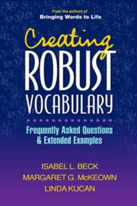 Creating Robust Vocabulary : Frequently Asked Questions and Extended Examples (Solving Problems in the Teaching of Literacy)