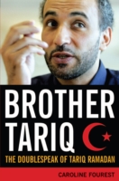 Brother Tariq : The Doublespeak of Tariq Ramadan