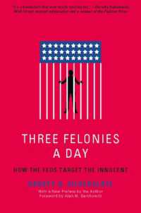 Three Felonies a Day : How the Feds Target the Innocent