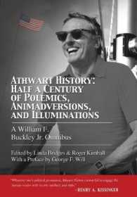 Athwart History: Half a Century of Polemics, Animadversions, and Illuminations : A William F. Buckley Jr. Omnibus