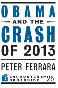 Obama and the Crash of 2013 (Encounter Broadsides)