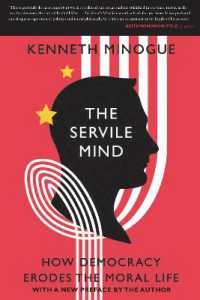 The Servile Mind : How Democracy Erodes the Moral Life