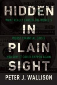 Hidden in Plain Sight : What Really Caused the World's Worst Financial Crisis and Why It Could Happen Again