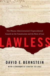 Lawless : The Obama Administration's Unprecedented Assault on the Constitution and the Rule of Law