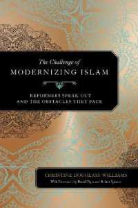 The Challenge of Modernizing Islam : Reformers Speak Out and the Obstacles They Face