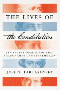 The Lives of the Constitution : Ten Exceptional Minds that Shaped America's Supreme Law
