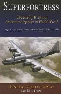 Superfortress : The Boeing B-29 and American Airpower in World War II