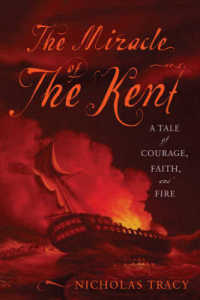 The Miracle of the Kent : A Tale of Courage, Faith, and Fire