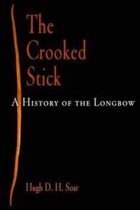 The Crooked Stick : A History of the Longbow