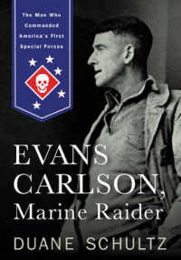 Evans Carlson, Marine Raider : The Man Who Commanded America's First Special Forces