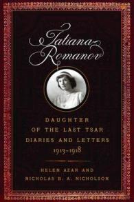Tatiana Romanov, Daughter of the Last Tsar : Diaries and Letters, 1913-1918