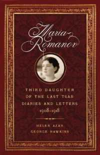 Maria Romanov : Daughter of the Last Tsar, Diaries and Letters, 1913-1918