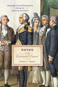 Spies in the Continental Capital : Espionage Across Pennsylvania during the American Revolution