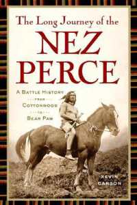 The Long Journey of the Nez Perce : A Battle History from Cottonwood to Bear Paw