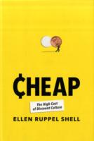 Cheap : The High Cost of Discount Culture