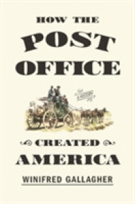 How the Post Office Created America : A History