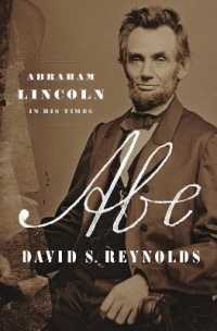 Abe : Abraham Lincoln in His Times