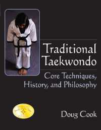 Traditional Taekwondo : Core Techniques, History, and Philosphy