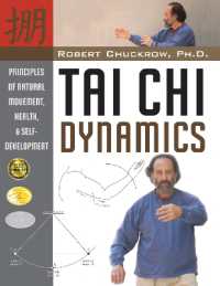 Tai Chi Dynamics : Principles of Natural Movement, Health & Self-Development (Martial Science)