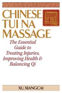 Chinese Tui Na Massage : The Essential Guide to Treating Injuries, Improving Health & Balancing Qi (Practical Tcm)