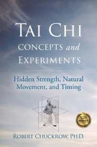 Tai Chi Concepts and Experiments : Hidden Strength, Natural Movement, and Timing (Martial Science)