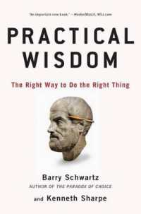 Practical Wisdom : The Right Way to Do the Right Thing