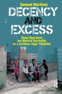 Decency and Excess : Global Aspirations and Material Deprivation on a Caribbean Sugar Plantation