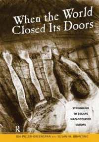 世界が扉を閉ざした時：あるユダヤ人夫婦のナチス・ドイツ脱出行<br>When the World Closed Its Doors : Struggling to Escape Nazi-occupied Europe