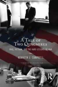 イラクとベトナム戦争の苦い教訓<br>Tale of Two Quagmires : Iraq, Vietnam, and the Hard Lessons of War (International Studies Intensives)
